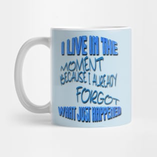 Live in the Moment (blue) Mug